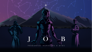 Job – preguntas honestas a Dios